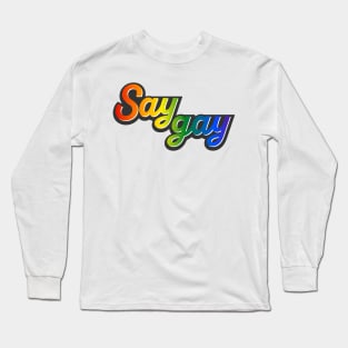 Say gay design 3 Long Sleeve T-Shirt